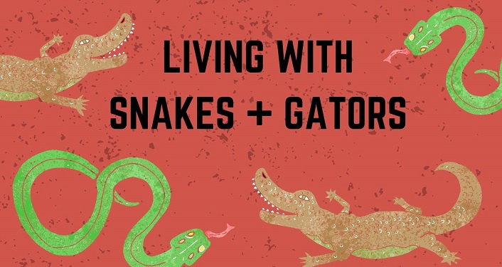 caricature image of 2 green snakes and 2 brown gators, red background with text; Living With Snakes & Gators