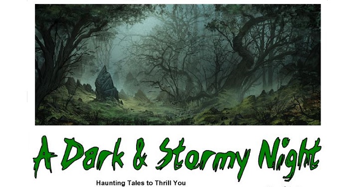 text: A Dark & Stormy Night...haunted stories for the season. A Tale Tellers Storytelling event