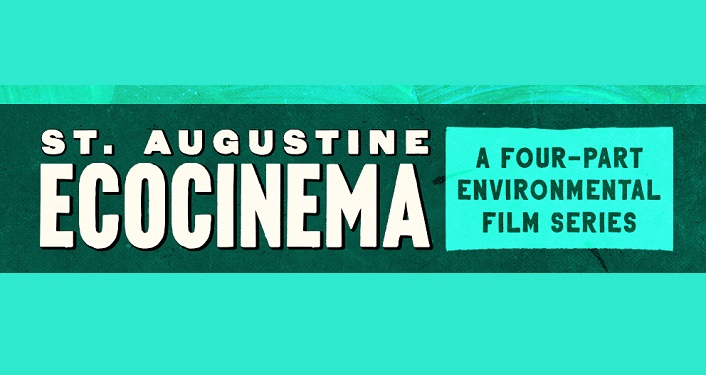 text in white St. Augustine EcoCinema; in black Four Part Environmental Film Series on bright teal background