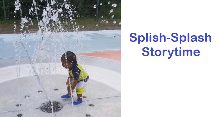 Splish-Splash Storytime... special morning of stories and lots of water fun
