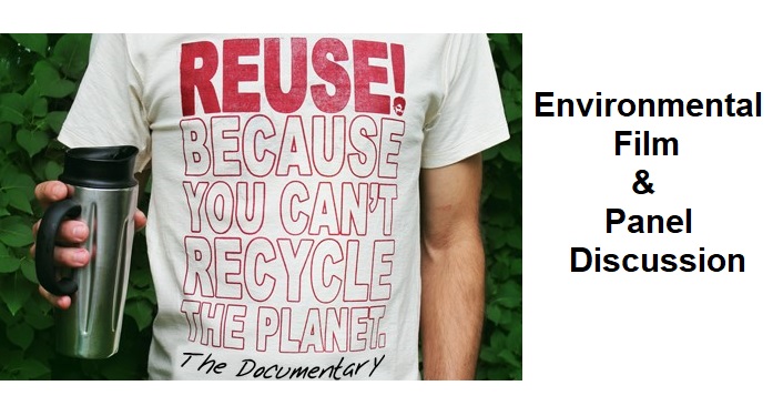 Environmental Film & Panel Discussion ...Reuse!: Because You Can’t Recycle the Planet