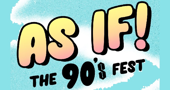 AS IF! The 90s Fest 2023